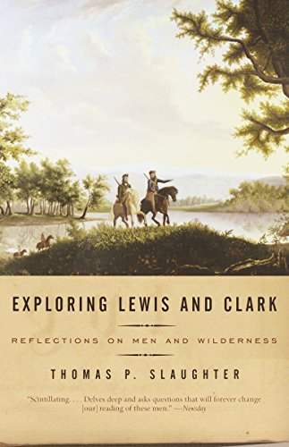9780375700712: Exploring Lewis and Clark: Reflections on Men and Wilderness