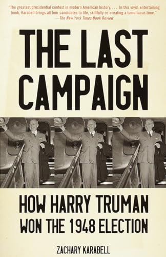 Stock image for The Last Campaign: How Harry Truman Won the 1948 Election for sale by Wonder Book