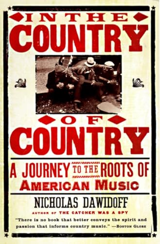 Imagen de archivo de In the Country of Country: A Journey to the Roots of American Music a la venta por Indiana Book Company