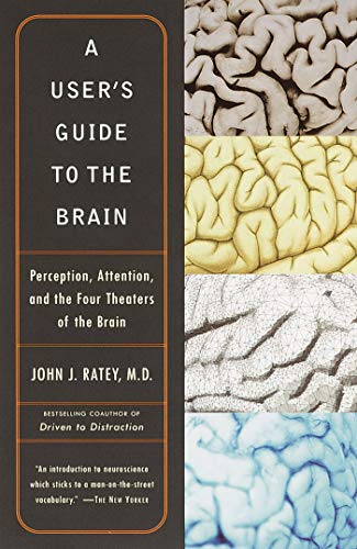 9780375701078: A User's Guide to the Brain: Perception, Attention, and the Four Theaters of the Brain