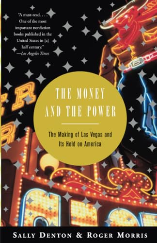 Imagen de archivo de The Money and the Power : The Making of Las Vegas and Its Hold on America a la venta por Better World Books