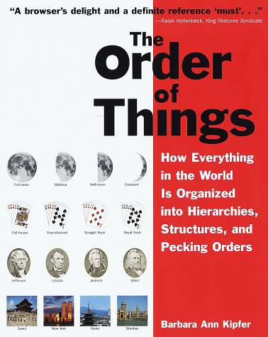 Beispielbild fr The Order of Things: How Everything in the World Is Organized into Hierarchies, Structures, and Pecking Orders; Revised Edition zum Verkauf von Wonder Book