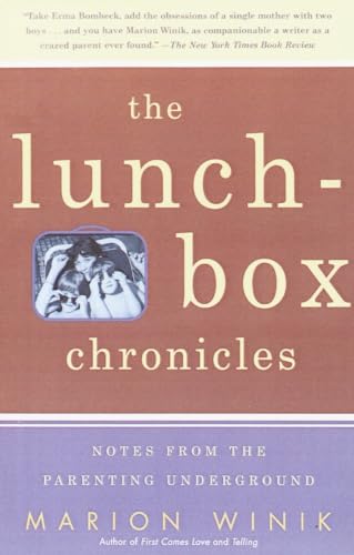 The Lunch-Box Chronicles: Notes from the Parenting Underground (9780375701702) by Winik, Marion