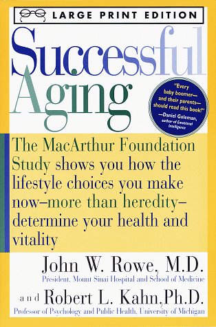 Beispielbild fr Successful Aging: The MacArthur Foundation Study shows you how the lifestyle choices you make now- -more than heredity--determine your health (Random House Large Print) zum Verkauf von Wonder Book