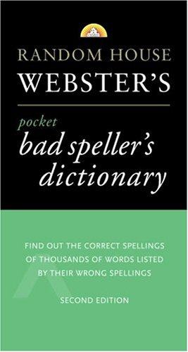 Stock image for Random House Webster's Pocket Bad Speller's Dictionary: Second Edition (Pocket Reference Guides) for sale by SecondSale