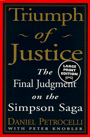 Beispielbild fr Triumph of Justice: The Final Judgment on the Simpson Saga zum Verkauf von ThriftBooks-Atlanta