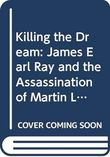 Beispielbild fr Killing the Dream: James Earl Ray and the Assassination of Martin Luther King, Jr (Random House Large Print) zum Verkauf von Midtown Scholar Bookstore