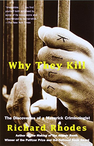 9780375702488: Why They Kill: The Discoveries of a Maverick Criminologist (Vintage)