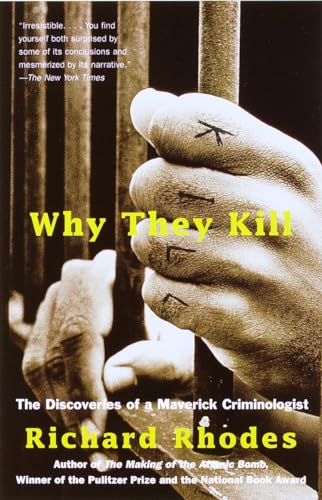 Stock image for Why They Kill : The Discoveries of a Maverick Criminologist for sale by Better World Books: West