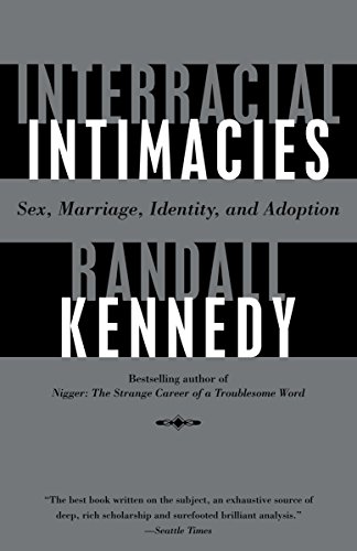 Imagen de archivo de Interracial Intimacies: Sex, Marriage, Identity, and Adoption a la venta por Jenson Books Inc