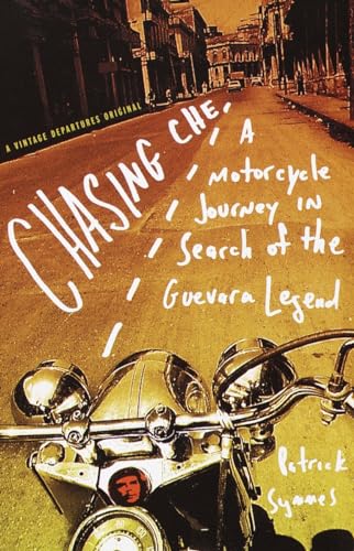 Stock image for Chasing Che; A Motorcycle Journey in Search of the Guevara Legend for sale by BISON BOOKS - ABAC/ILAB