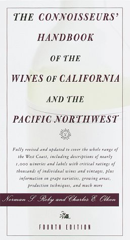 Connoisseurs' Handbook of the Wines of California and the Pacific Northwest : Fully Revised and U...