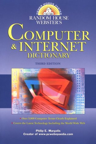 Beispielbild fr Random House Webster's Computer and Internet Dictionary, 3rd Edition zum Verkauf von Wonder Book