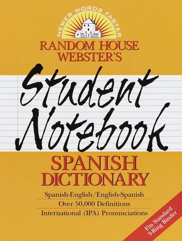 Imagen de archivo de Random House Webster's Student Notebook Spanish Dictionary a la venta por Better World Books