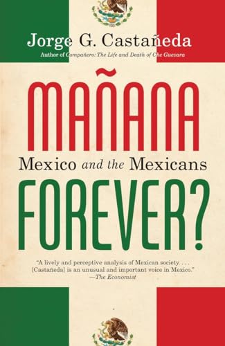 Imagen de archivo de Manana Forever?: Mexico and the Mexicans a la venta por Goodwill of Colorado