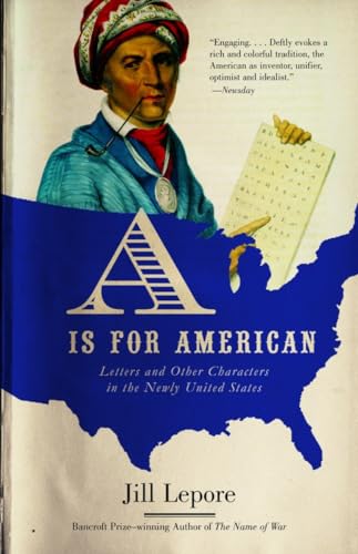 Imagen de archivo de A Is for American: Letters and Other Characters in the Newly United States a la venta por BooksRun