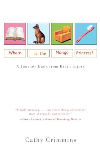 Stock image for Where Is the Mango Princess? (Vintage): A Journey Back From Brain Injury for sale by WorldofBooks