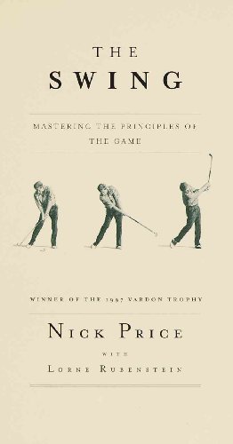 Stock image for The Swing: Mastering the Principles of the Game for sale by SecondSale