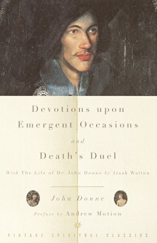 9780375705489: Devotions upon Emergent Occasions / Death's Duel (Vintage Spiritual Classics): With the Life of Dr. John Donne by Izaak Walton