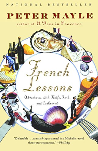 9780375705618: FRENCH LESSONS REV/E (Vintage Departures) [Idioma Ingls]: Adventures with Knife, Fork, and Corkscrew