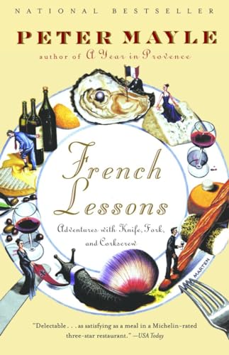 Stock image for French Lessons: Adventures with Knife, Fork, and Corkscrew for sale by Jenson Books Inc