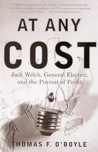 9780375705670: At Any Cost: Jack Welch, General Electric, and the Pursuit of Profit