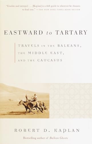 9780375705762: Eastward to Tartary: Travels in the Balkans, the Middle East, and the Caucasus