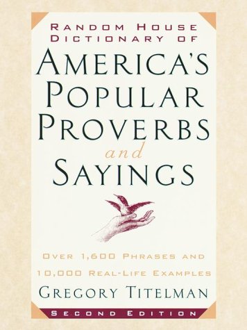 Stock image for Random House Dictionary of America's Popular Proverbs for sale by Better World Books
