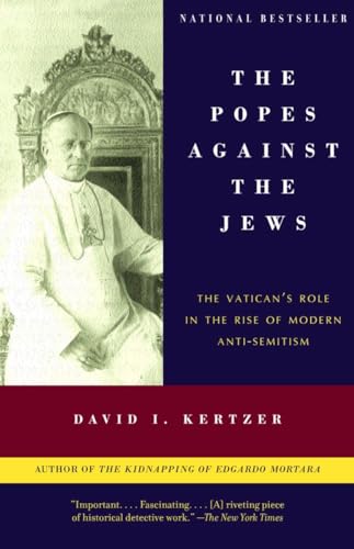 Stock image for The Popes Against the Jews : The Vatican's Role in the Rise of Modern Anti-Semitism for sale by Better World Books