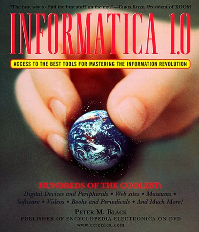 Informatica 1.0, Access To The Best Tools For Mastering The Information Revolution