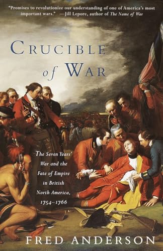 Crucible of War: Seven Years War & the Fate of Empire in British North America 1754-1766.