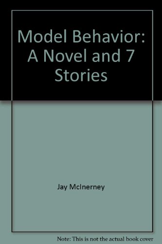 Model Behavior: A Novel and 7 Stories (9780375706448) by Jay McInerney