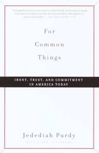 Beispielbild fr For Common Things: Irony, Trust and Commitment in America Today zum Verkauf von Wonder Book