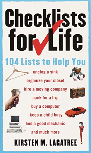 Stock image for Checklists for Life: 104 Lists to Help You Get Organized, Save Time, and Unclutter Your Life for sale by SecondSale