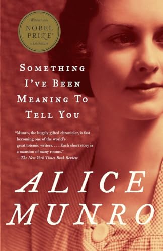 Something I've Been Meaning to Tell You: 13 Stories (9780375707483) by Munro, Alice