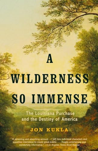 Stock image for A Wilderness So Immense: The Louisiana purchase and the Destiny of America for sale by Walther's Books