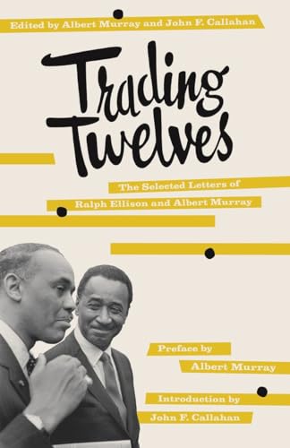 Beispielbild fr Trading Twelves: The Selected Letters of Ralph Ellison and Albert Murray zum Verkauf von ThriftBooks-Atlanta