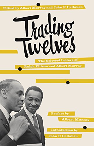 9780375708053: Trading Twelves: Selected Letters of Ralph Ellison and Albert Murray (Vintage): The Selected Letters of Ralph Ellison and Albert Murray
