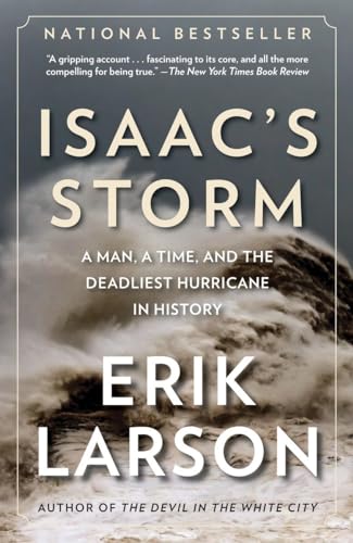 Imagen de archivo de Isaac's Storm: A Man, a Time, and the Deadliest Hurricane in History [Paperback] Larson, Erik a la venta por AFFORDABLE PRODUCTS