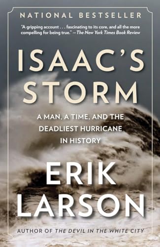 Stock image for Isaac's Storm: A Man, a Time, and the Deadliest Hurricane in History for sale by Gulf Coast Books
