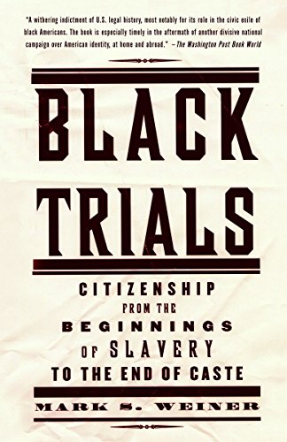Imagen de archivo de Black Trials: Citizenship from the Beginnings of Slavery to the End of Caste a la venta por HPB-Diamond