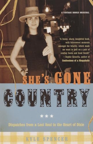 She's Gone Country: Dispatches from a Lost Soul in the Heart of Dixie (9780375709043) by Spencer, Kyle