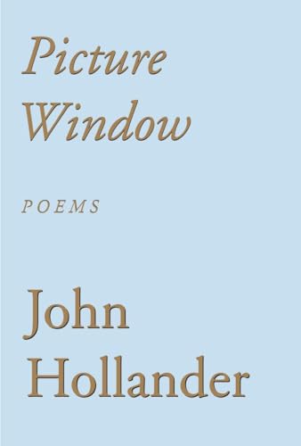 Picture Window: Poems (9780375710131) by Hollander, John