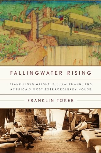 Beispielbild fr Fallingwater Rising: Frank Lloyd Wright, E. J. Kaufmann, and America's Most Extraordinary House zum Verkauf von BooksRun