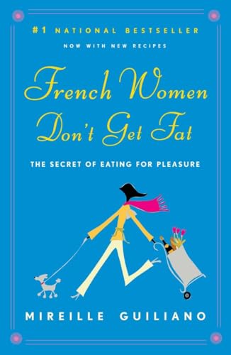 Stock image for French Women Don't Get Fat: The Secret of Eating for Pleasure for sale by SecondSale