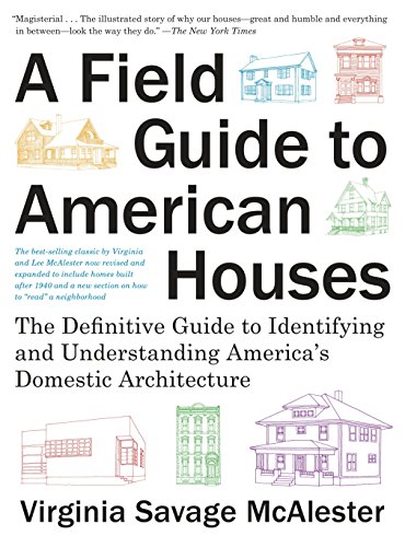 Beispielbild fr A Field Guide to American Houses (Revised): The Definitive Guide to Identifying and Understanding America's Domestic Architecture zum Verkauf von BooksRun