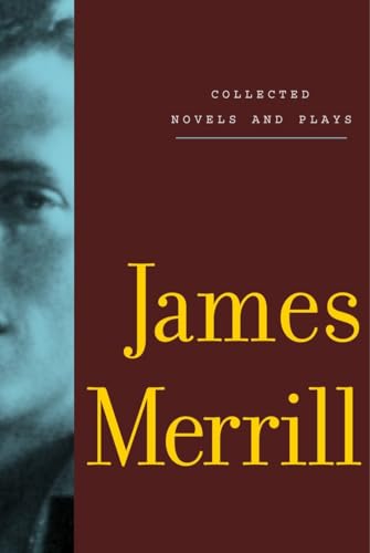 Imagen de archivo de Collected Novels and Plays of James Merrill a la venta por Blackwell's