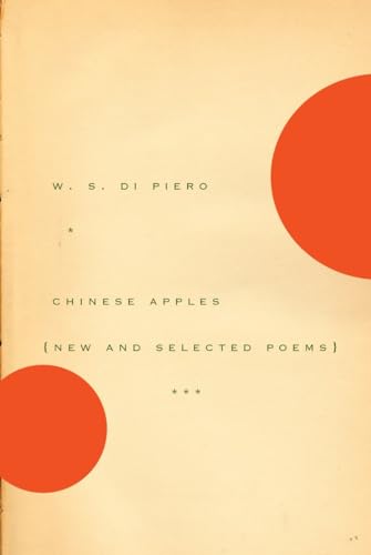 Chinese Apples: New and Selected Poems (9780375711435) by Di Piero, W.S.