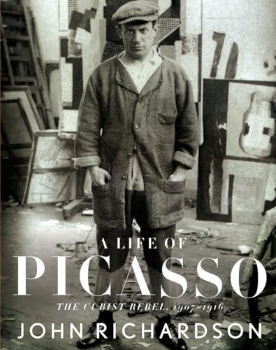 9780375711503: A Life of Picasso II: The Cubist Rebel: 1907-1916