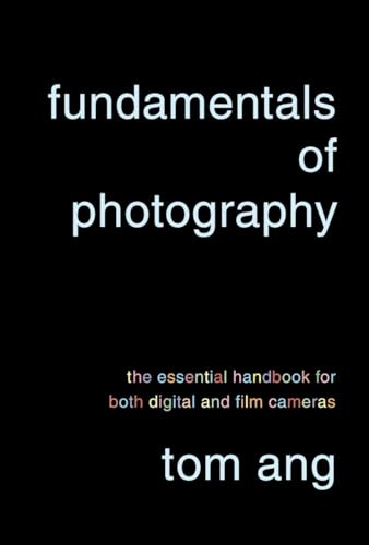 9780375711572: Fundamentals of Photography: The Essential Handbook for Both Digital and Film Cameras